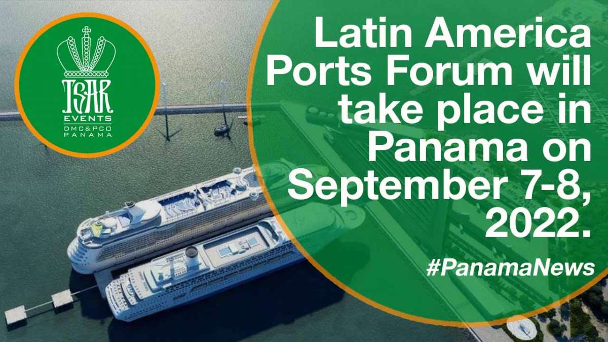 Latin America Ports Forum will take place in Panama in person on September 7-8, 2022